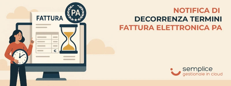 Notifica di Decorrenza Termini PA: cosa significa e cosa fare sulla fattura elettronica